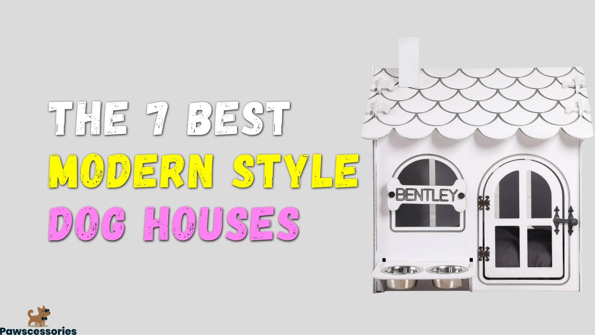 The 7 Best Modern Dog Houses In 2022 (Luxury Designs)